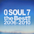 0 SOUL 7 the Best!! 2006-2010<通常盤>