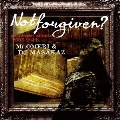 Not Forgiven? unrelease album 2008-2011