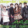 Charge & Go! / Lights [CD+DVD]