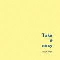 Take it easy