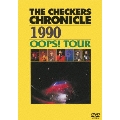 THE CHECKERS CHRONICLE 1990 OOPS! TOUR