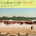 Couleur Cafe "Brazil" with Summer Breeze Mixed by DJ KGO aka Tanaka Keigo Bossa Mix 40 Cover Songs