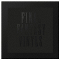 FINAL FANTASY VINYLS<受注生産限定盤>