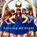 Dancing All Night [CD+オリジナル ニットキャップ]<完全数量限定特別盤>