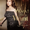 What You Want [CD+DVD]<初回生産限定盤>