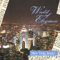 World of Elegance「ニューヨーク物語-New York Story-」