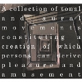 A collection of tonal and aural movements constituting a creation of which persons can derive