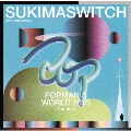 SUKIMASWITCH 20th Anniversary "POPMAN'S WORLD 2023 Premium"