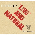 ライヴ・アンド・ナチュラル [2CD+Blu-ray Disc]