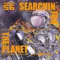 SEARCHIN' FOR THE PLANET