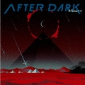 AFTER DARK