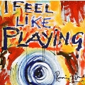 アイ・フィール・ライク・プレイング＜初回生産限定盤＞