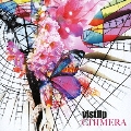 CHIMERA [CD+DVD]<通常vister盤>