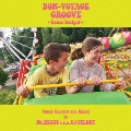 BON-VOYAGE GROOVE ～Dance Delight～ Music Selected and Mixed by Mr.BEATS a.k.a. DJ CELORY