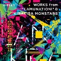 cittan* WORKS from "LAMUNATION!" & "KIRAKIRA MONSTARS"