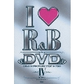 アイ・ラヴR&B DVD IV 10TH ANNIVERSARY