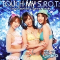 タッチ・マイ S.P.O.T. Super Pachinko Oriented Tracks [CD+DVD]<初回限定盤>