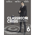Classroom☆Crisis 6 [Blu-ray Disc+CD]<完全生産限定版>