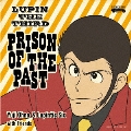 LUPIN THE THIRD PRISON OF THE PAST