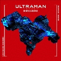 TVアニメ『ULTRAMAN』ORIGINAL SOUNDTRACK
