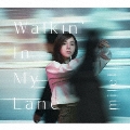 Walkin' In My Lane [CD+DVD]<初回生産限定盤B>