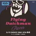KICKIN PRESENTS FLYING DUTCHMAN PIECES:DJ'S CHOICE 1969-1976<期間限定価格盤>