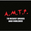 A.M.T.P.to RESIST DRUGS AND VIOLENCE