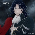 Prayer [CD+Blu-ray Disc]＜期間生産限定アニメ盤＞