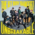 UNBREAKABLE [CD+DVD]<初回生産限定盤>