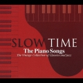 SLOW TIME The Piano Songs The Vintage Collection of Classics and Jazz