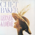 チェット・ベイカー・プレイズ・ラーナー & ロウ＜完全生産限定盤＞