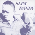 SLIM DANDY