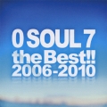0 SOUL 7 the Best!! 2006-2010＜通常盤＞