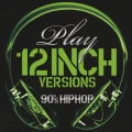 プレイ ～12インチ・ヴァージョンズ (90'S ヒップホップ)