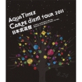 Aqua Timez "Carpe diem Tour 2011" 日本武道館