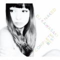 NAKED/DJ KAWASAKI COMPLETE BEST