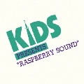KIDS PRESENTS "RASPBERRY SOUND"