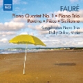 Faure: Piano Quartet No. 1, Piano Trio, Pavane, Piece, Sicilienne
