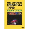THE CHECKERS CHRONICLE 1990 OOPS! TOUR