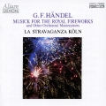 ヘンデル:王宮の花火の音楽、他