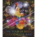 THE TOUR OF MISIA DISCOTHEQUE ASIA