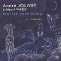 ジョリヴェ/ヴァレーズ:ピアノ作品集