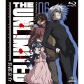 THE UNLIMITED 兵部京介 06 [Blu-ray Disc+CD]＜初回限定版＞