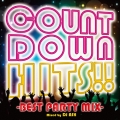 COUNTDOWN HITS!! -BEST PARTY MIX-