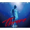 HALL TOUR 2015 FOR THE THRONE FINAL-COMPLETE EDITION- [2CD+2DVD]