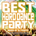 BEST HARD DANCE PARTY mixed by DJ FOXEYE