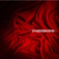 TO DESTINATION