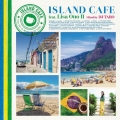 ISLAND CAFE feat. Lisa Ono II Mixed by DJ TARO