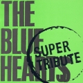 THE BLUE HEARTS SUPER TRIBUTE