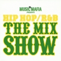 ミュージック・マフィア・プレゼンツ ヒップホップ/R&B ザ・ミックス・ショウ